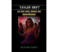 Taylor Swift: Life and lyrics, bridges and breakthroughs