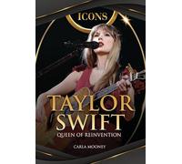 Taylor Swift: Queen of Reinvention