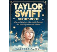Taylor’s Words of Wisdom: A Collection of Memorable Quotes