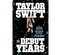 Taylor Swift: The Debut Years