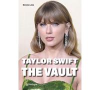 TAYLOR SWIFT. THE VAULT - LALLAI MICHELE - PENDRAGON
