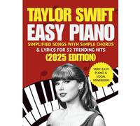 Taylor Swift Very Easy Piano & Vocal Songbook: Simplified Songs with Simple Chords & Lyrics for 32 Trending Hits (2025 Edition)