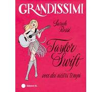Taylor Swift, voce dei nostri tempi. Ediz. a colori