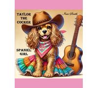 Taylor the Cocker Spaniel Girl: A Fun-Filled Colouring Adventure