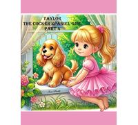 Taylor the Cocker Spaniel Girl Part 4: A Fun-Filled Colouring Adventure