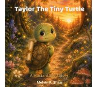 Taylor the Tiny Turtle: A Mustard Seed Story