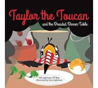 Taylor the Toucan and the Dreaded Dinner Table - Libro in brossura NUOVO...