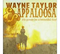 Taylor, Wayne & Appaloosa - It's Gonna Be A Beautiful Day