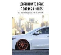 Taylor Wylie Learn How To Drive A Car In 24 Hours (Tascabile)