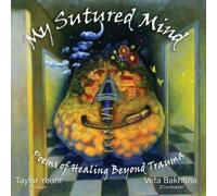 My Sutured Mind: Poems of Healing Beyond Trauma (Alt Art)