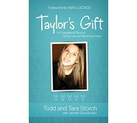 Taylor's Gift: A Courageous Story of Giving Life and Renewing Hope - NUOVO