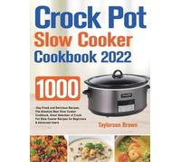 Taylorson Brown Crock Pot Slow Cooker Cookbook 2022 (Copertina rigida)