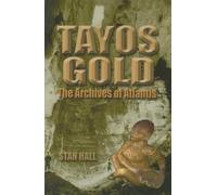 Tayos Gold: The Archives of Atlantis