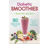 Tayra Lano Diabetic Smoothies Recipe Book 180 Delicious and Easy Dia (Tascabile)
