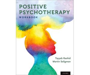 Tayyab Rashid Martin Seligman Positive Psychotherapy (Tascabile)