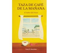 Taza de Café de la Mañana, El Sabor del Deseo