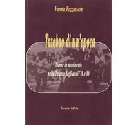 Tazebao di un'epoca. Donne in movimento nella Taranto degli anni '70 e '80
