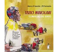 Tazio Nuvolari. Compagno del vento