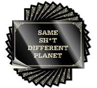 Tazza adesiva per bicchiere, impermeabile, con scritta "Same Sh*t Different Planet & Funny Bumper Easy Apply Man Cave Signs for Men (6 x 9 cm, 10 pezzi)