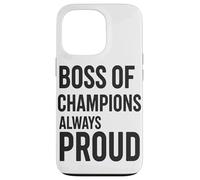 Tazza Boss Of Champions, Sempre Orgoglioso Della Leadership Custodia per iPhone 13 Pro