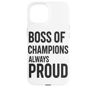 Tazza Boss Of Champions, Sempre Orgoglioso Della Leadership Custodia per iPhone 15
