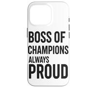 Tazza Boss Of Champions, Sempre Orgoglioso Della Leadership Custodia per iPhone 16 Pro