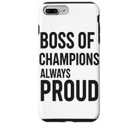 Tazza Boss Of Champions, Sempre Orgoglioso Della Leadership Custodia per iPhone 7 Plus/8 Plus