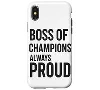 Tazza Boss Of Champions, Sempre Orgoglioso Della Leadership Custodia per iPhone X/XS