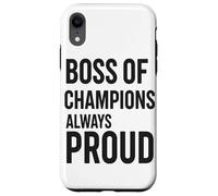 Tazza Boss Of Champions, Sempre Orgoglioso Della Leadership Custodia per iPhone XR