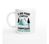 Tazza Campeggio Il Mio Piano È Semplice Campeggio E Via Lo Stress | idea regalo originale