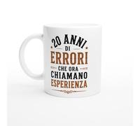 Tazza Compleanno 20 Anni Di Errori Che Ora Chiamano Esperienza | idea regalo originale