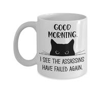 Tazza con gatto Good Morning Human Servant I See The Assassins Have Failed Again, simpatica idea regalo per compleanno e Natale per gli amanti degli animali domestici, 450 ml