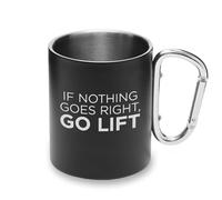 Tazza con moschettone in metallo con scritta "If Nothing Goes Right Go Lift", per sollevamento pesi, da campeggio