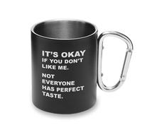 Tazza con moschettone in metallo con scritta "It's Okay If You Don't Like Me Not Everyone", tazza da campeggio