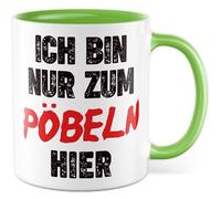 Tazza con scritta in lingua tedesca "Ich bin nur zum Pöbeln hier - Tazza da caffè 330 ml in ceramica - Umorismo ironia Dark Humor Tazza da caffè
