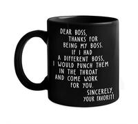 Tazza da caffè con scritta "Dear Boss, Thanks for Being My Boss, If I Had A Different I Would Punch Him and Come Wok for You", tazza da tè e caffè, 350 ml, regalo divertente Bos-s Lady & Men