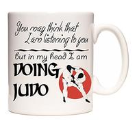 Tazza da caffè con scritta in inglese "You May Think That I Am Listening to You But in My Head I Am Doing Judo, tazza regalo in ceramica da 325 ml, regalo per guerrieri di judo