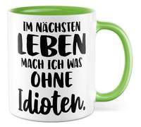Tazza da caffè con scritta in lingua tedesca "Im nächsten Leben mach ich was ohne idioten" - Tazza da caffè da 330 ml in ceramica - scherzo umorismo collega, fidanzata e ufficio