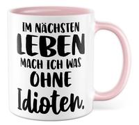 Tazza da caffè con scritta in lingua tedesca "Im nächsten Leben mach ich was ohne idioten" - Tazza da caffè da 330 ml in ceramica - scherzo umorismo collega, fidanzata e ufficio