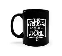 Tazza da caffè divertente con scritta "The Captain Is Always Right And I'm The Captain Boaters Sailor", 325 ml, colore: nero