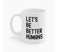 Tazza da caffè in ceramica con scritta in inglese "Let's Be Better Humans Kind Peace", 325 ml, divertente tazza da caffè in ceramica, J03