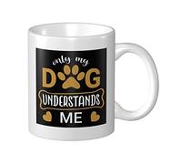 Tazza Da Caffè Only My Dog Understands Me Latte Mug Uomini Donne Tazza Divertente, Per Home, The, Office, 330ml
