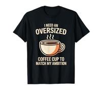 Tazza da caffè Oversize Match My Ambition Caffeine Hustle Maglietta