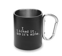 Tazza da campeggio con manico a moschettone in metallo con citazione "I Licked It So Its Mine"