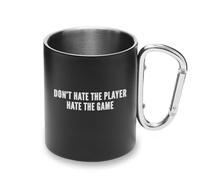 Tazza da campeggio con manico a moschettone in metallo con scritta "Don't Hate The Player Hate The Game"