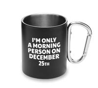 Tazza da campeggio con manico a moschettone in metallo con scritta "I'm Only A Morning Person On December 25th Christmas Cup