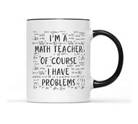 Tazza da tè con scritta in inglese "I'm A Maths Teacher of Course I Have Problems",Tazza da tè e caffè, divertente umorismo scolastico, insegnare algebra, idea regalo (manico nero prime)