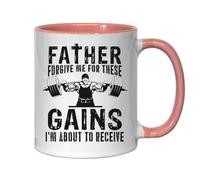 Tazza da tè e caffè in ceramica con scritta "Father Forgive Me For These Gains I'm About To Receive", colore: rosa