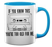 Tazza da tè e caffè in ceramica con scritta "If You Know This You're Too Old for Me", colore: azzurro