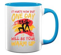 Tazza da tè e caffè in ceramica con scritta "It Hurts Now But One Day It Will Be Your Warm Up", colore: azzurro
